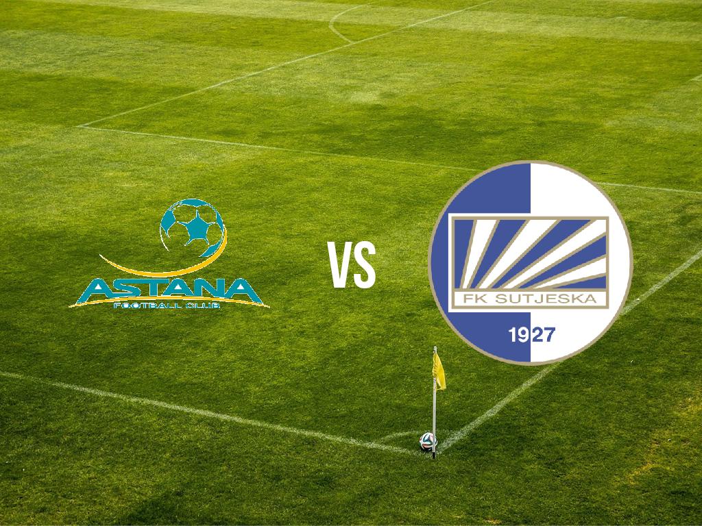 astana-vs-sutjeska-niksic-2018-07-11